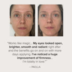 Before and after facial comparison with a testimonial quote from real user Paolla who says: Works like magic... My eyes looked open, brighter, smooth and radiant right after and the benefits go on and on with more days applying. I've noticed a huge improvement of firmness... I'm totally in love.