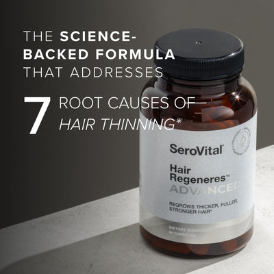 SeroVital Hair Regeneres ADVANCED supplement bottle on a gray surface with text: The Science-Backed Formula that Addresses 7 Root Causes of Hair Thinning